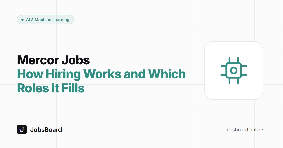 Mercor Jobs: How Hiring Works and Which Roles It Fills