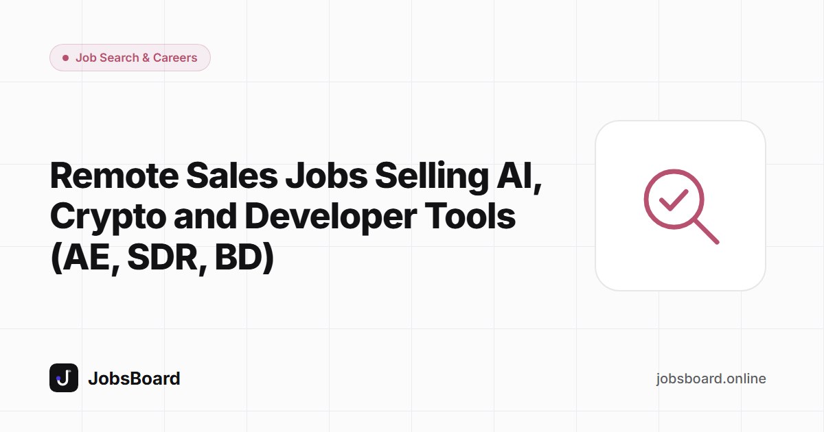 Remote Sales Jobs Selling AI, Crypto and Developer Tools (AE, SDR, BD)