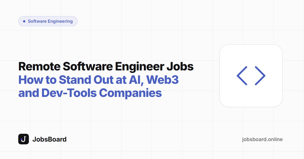 Remote Software Engineer Jobs: How to Stand Out at AI, Web3 and Dev-Tools Companies