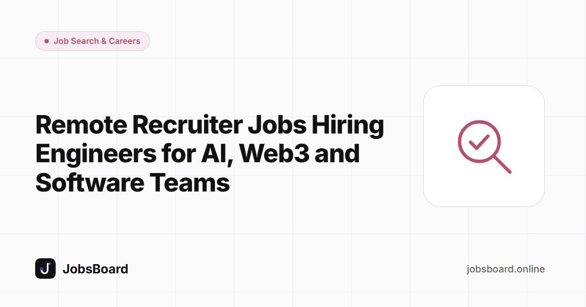 Remote Recruiter Jobs Hiring Engineers for AI, Web3 and Software Teams